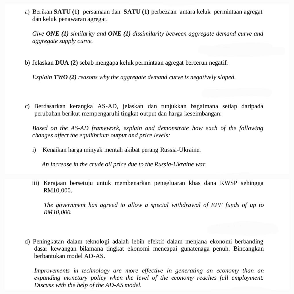 a) Berikan SATU (1) persamaan dan SATU (1) perbezaan antara keluk permintaan agregat
dan keluk penawaran agregat.
Give ONE (1