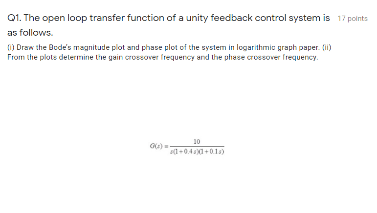 Solved Q1. The open loop transfer function of a unity | Chegg.com