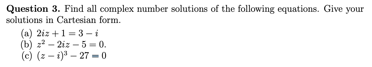 Solved Question 3. Find All Complex Number Solutions Of The | Chegg.com