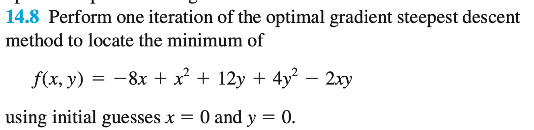 Solved 14.8 Perform One Iteration Of The Optimal Gradient | Chegg.com