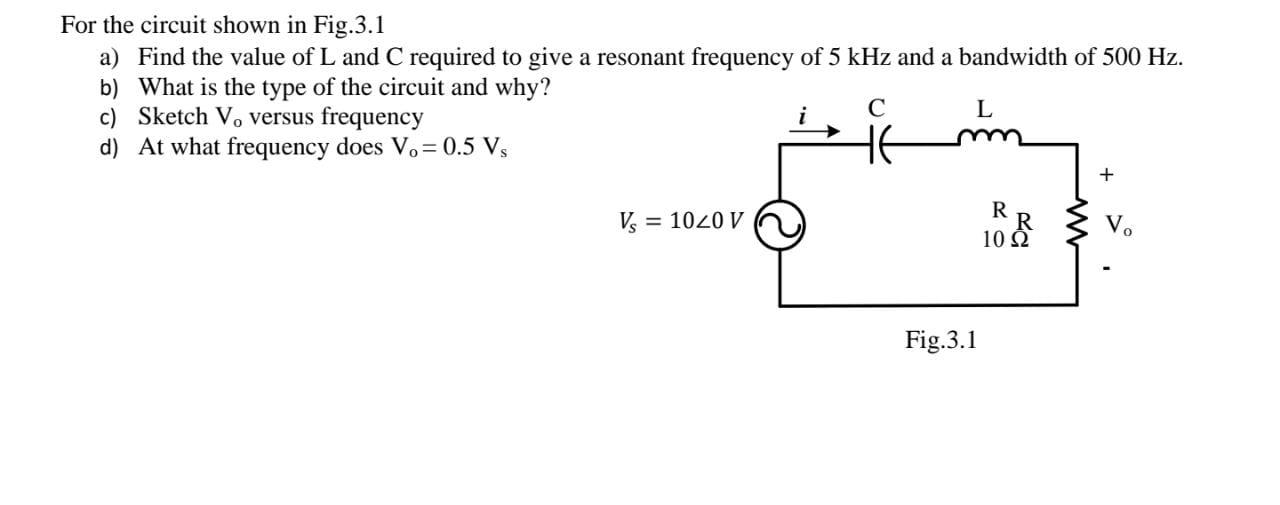 Solved For the circuit shown in Fig.3.1 a) Find the value of | Chegg.com