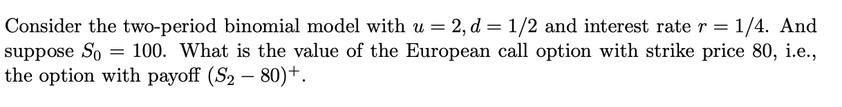 Solved = = Consider the two-period binomial model with u = | Chegg.com