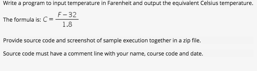 Solved Write a program to input temperature in Farenheit and | Chegg.com