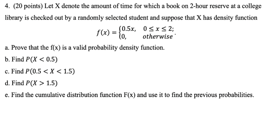Solved 4. ( 20 points) Let X denote the amount of time for | Chegg.com