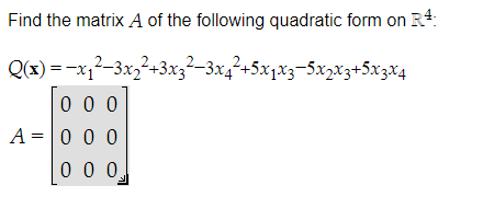 Solved Find the matrix A of the following quadratic form on | Chegg.com