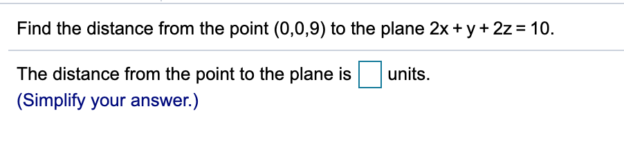 Solved Find the distance from the point (0,0,9) to the plane | Chegg.com
