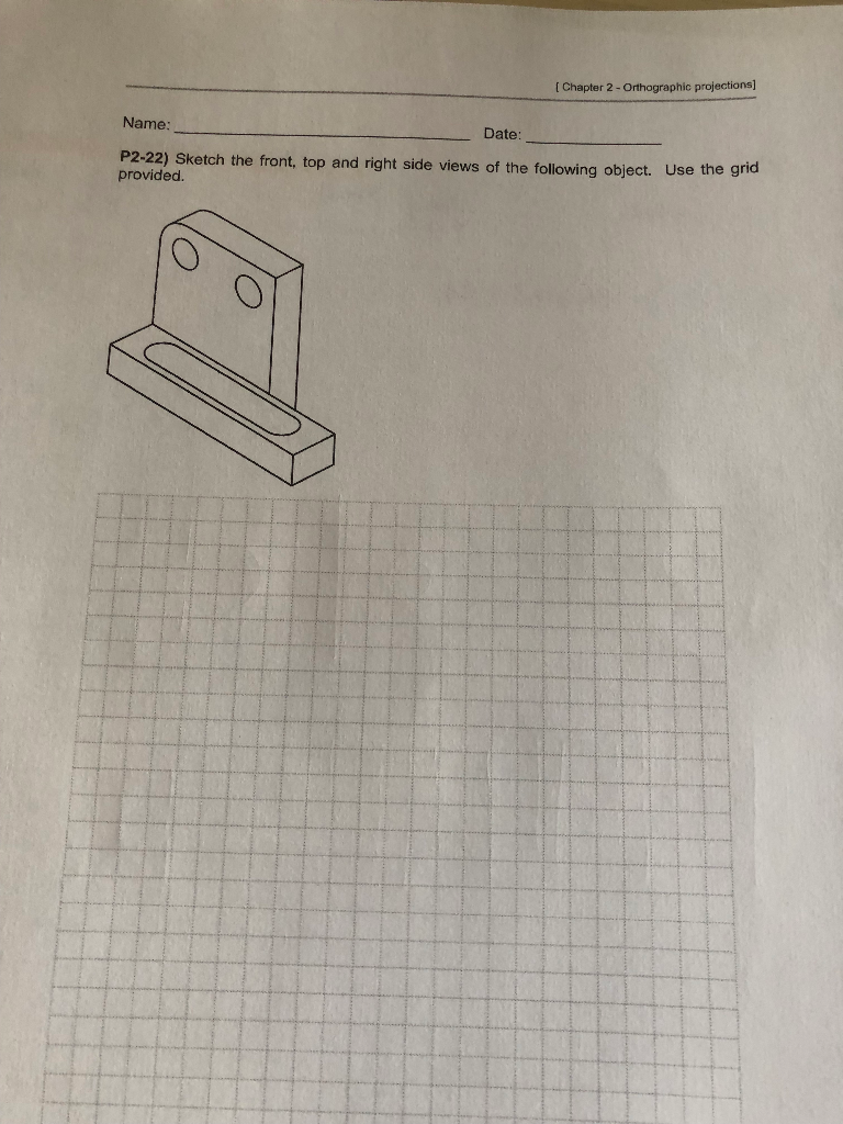 Solved Chapter 2 - Orthographic Projections] Name: Date: | Chegg.com