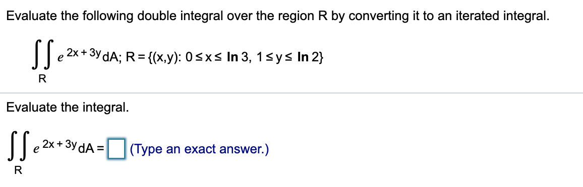 Solved Evaluate the following double integral over the | Chegg.com