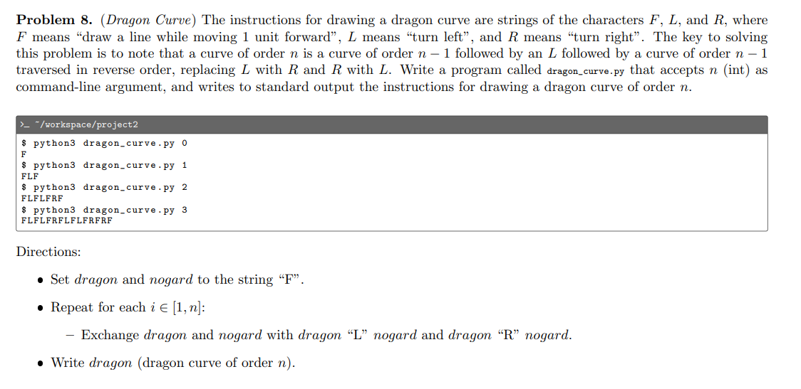 Problem 8. (Dragon Curve) The instructions for drawing a dragon curve are strings of the characters \( F, L \), and \( R \), 