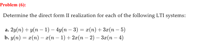 Solved Problem (6): Determine the direct form II realization | Chegg.com