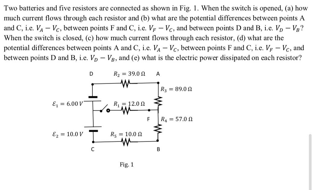 Solved Two Batteries And Five Resistors Are Connected As | Chegg.com