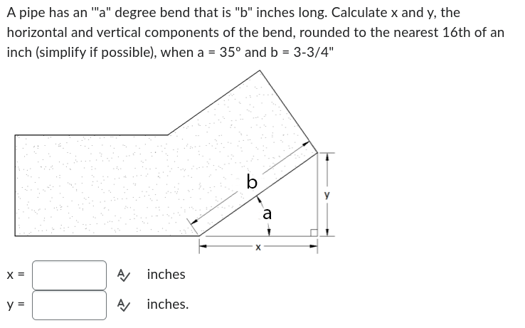 Solved A pipe has an "'a" degree bend that is "b" inches | Chegg.com