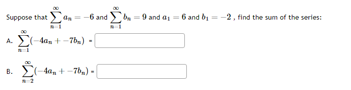 Solved Suppose that ∑n=1∞an=-6 ﻿and ∑n=1∞bn=9 ﻿and a1=6 ﻿and | Chegg.com