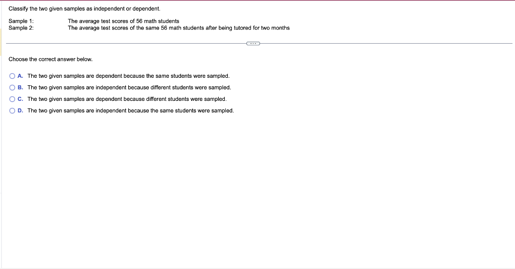 Solved Classify the two given samples as independent or | Chegg.com