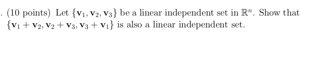 Solved (10 points) Let {v1,v2,v3} be a linear independent | Chegg.com