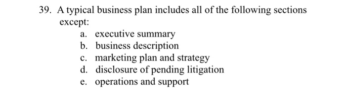 a typical business plan includes all of the following except