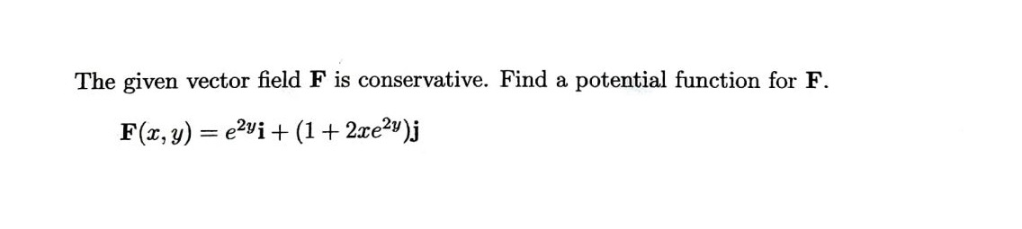 Solved The given vector field F is conservative. Find a | Chegg.com