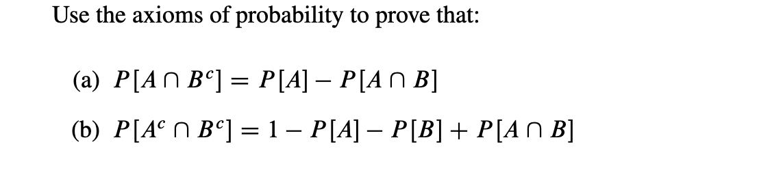 Solved Use The Axioms Of Probability To Prove That: = (a) | Chegg.com