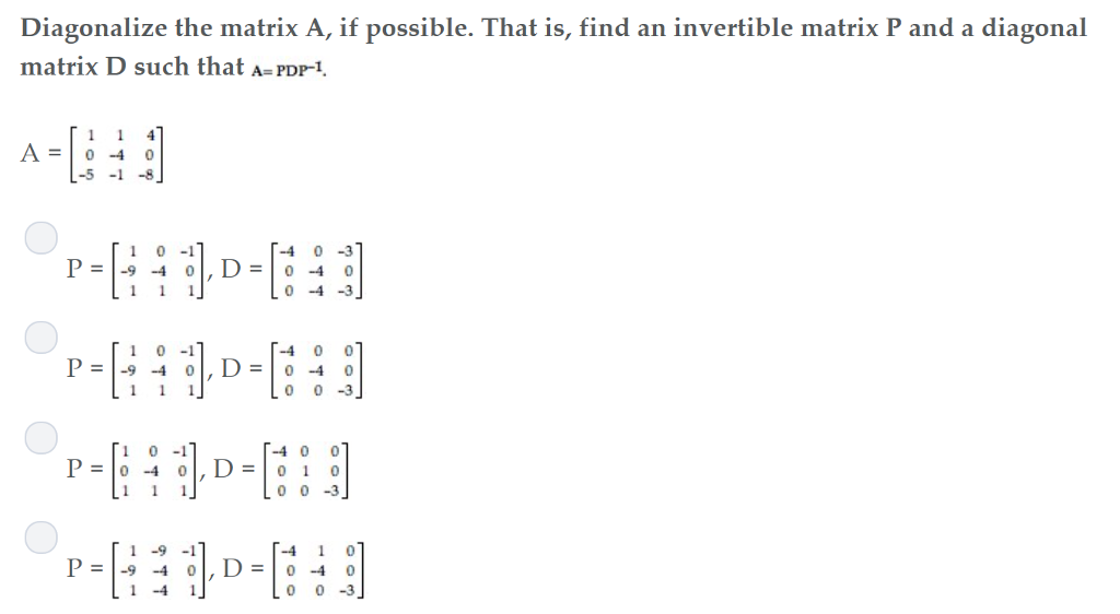 Solved Diagonalize the matrix A, if possible. That is, find | Chegg.com