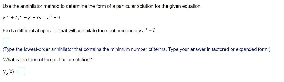 Solved Use the annihilator method to determine the form of a | Chegg.com
