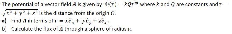 Solved The potential of a vector field A is given by o(r) = | Chegg.com