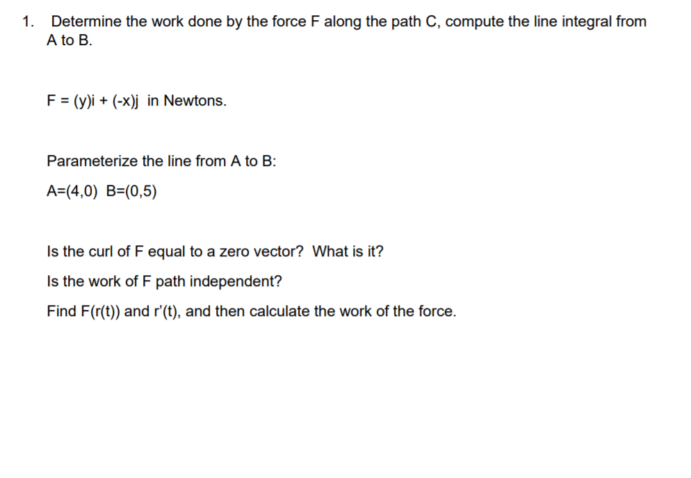 Solved 1. Determine the work done by the force F along the | Chegg.com