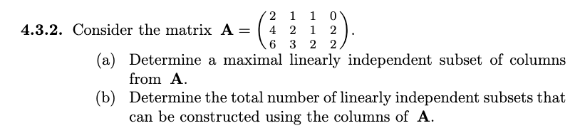 Solved 4.3.2. Consider the matrix A=⎝⎛246123112022⎠⎞. (a) | Chegg.com