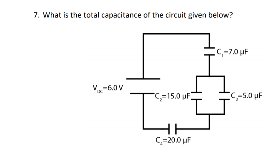 Solved 7. What is the total capacitance of the circuit given | Chegg.com