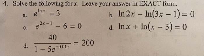 Solved 4. Solve the following for x. Leave your answer in | Chegg.com