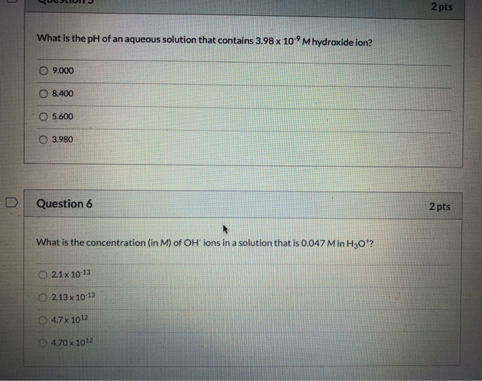 Solved 2 pts What is the pH of an aqueous solution that | Chegg.com