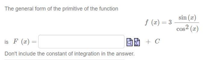 Solved The general form of the primitive of the function f | Chegg.com