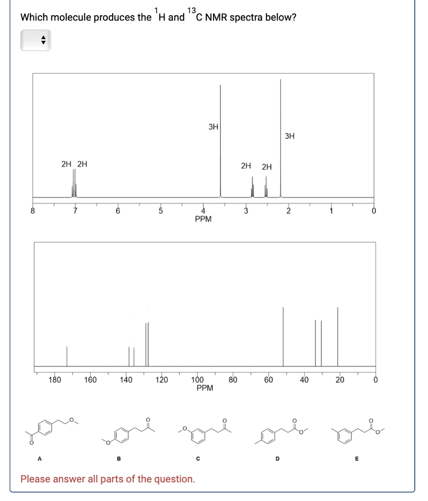 Solved Which molecule produces the 'H and 13C NMR spectra | Chegg.com