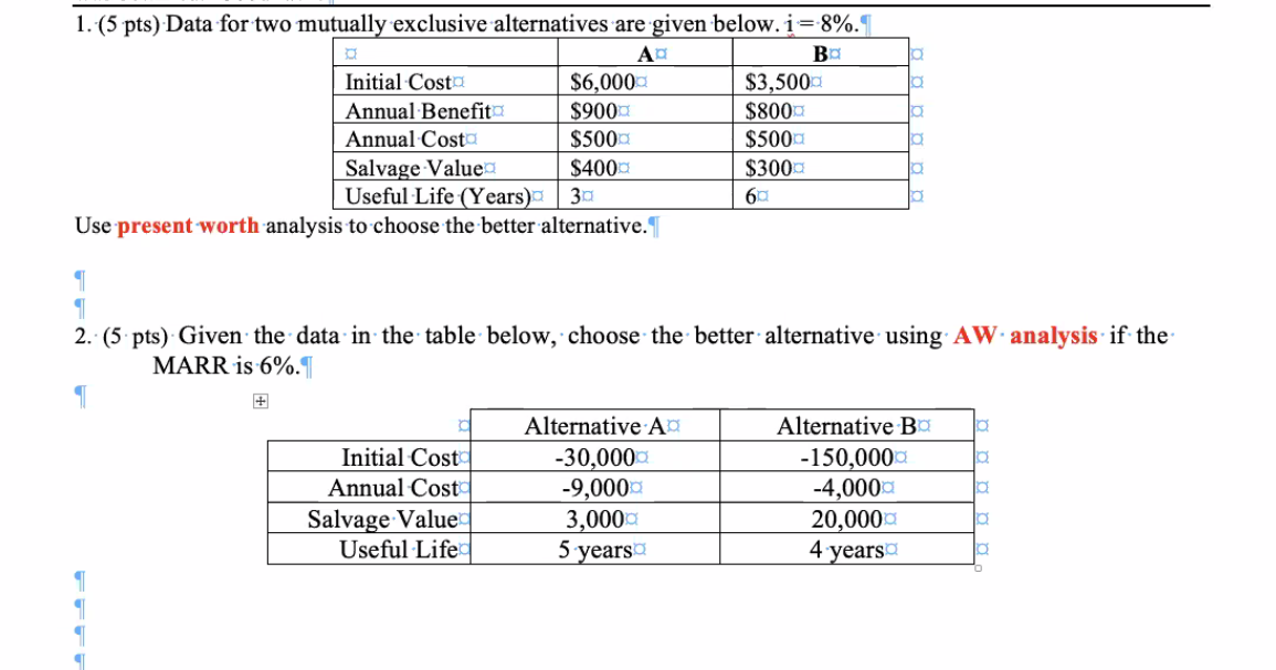 Solved 0 1. (5 pts) Data for two mutually exclusive | Chegg.com