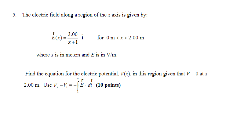 Solved 5. The electric field along a region of the x axis is | Chegg.com