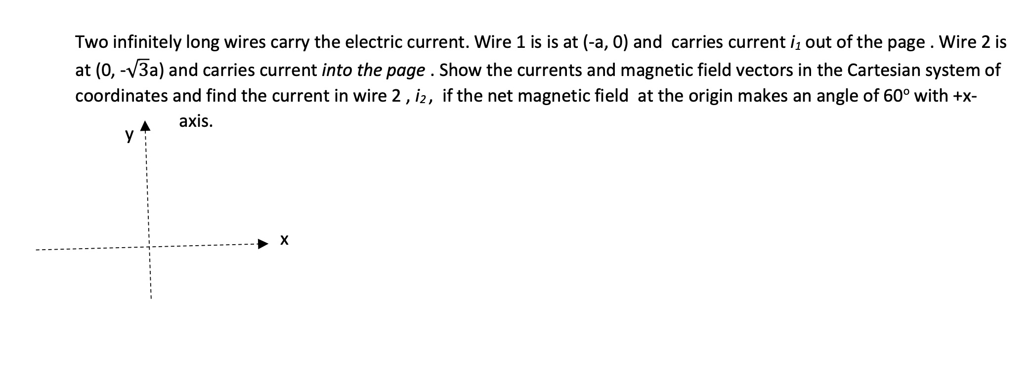 Solved Two infinitely long wires carry the electric current.