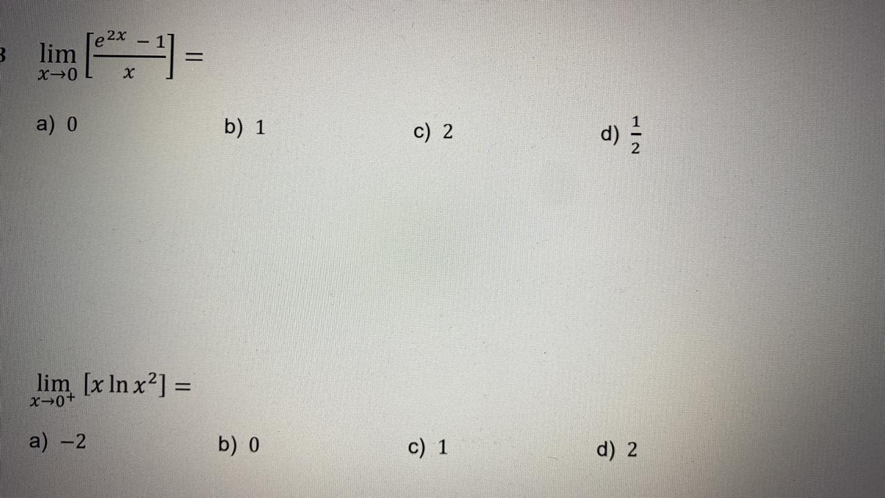 Solved Lim 𝑥→0 [ 𝑒 2𝑥 −1 𝑥 ] Lim 𝑥→0 [𝑥 Ln 𝑥 2