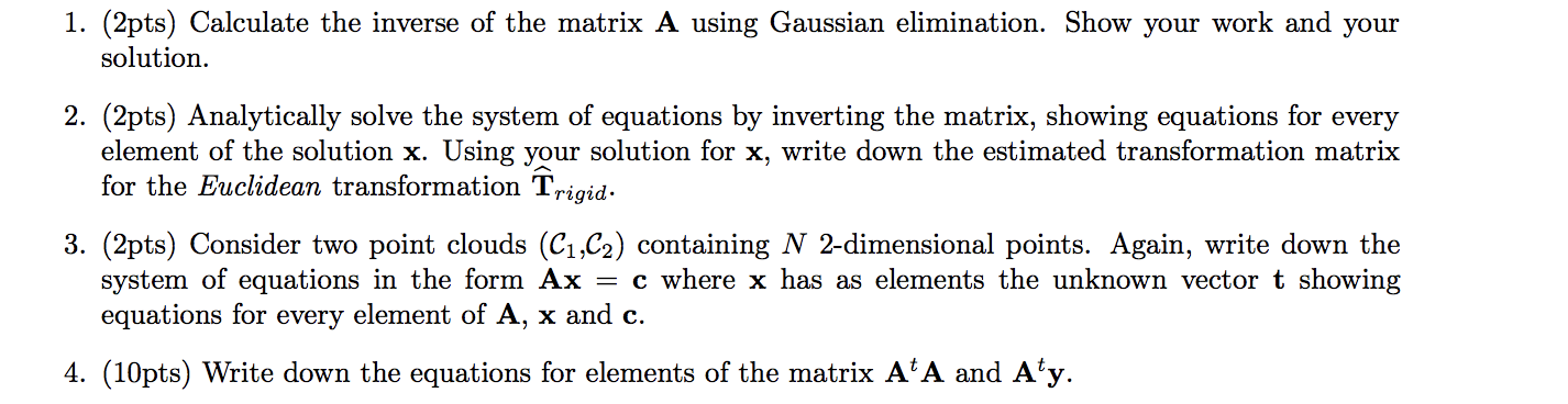 Solved 1. (2pts) Calculate the inverse of the matrix A using | Chegg.com