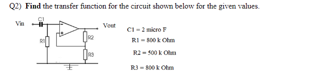 Solved Q2) Find the transfer function for the circuit shown | Chegg.com