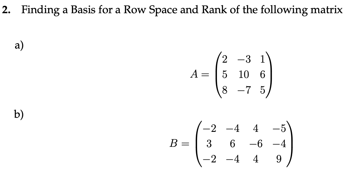 Solved Finding a Basis for a Row Space and Rank of the | Chegg.com