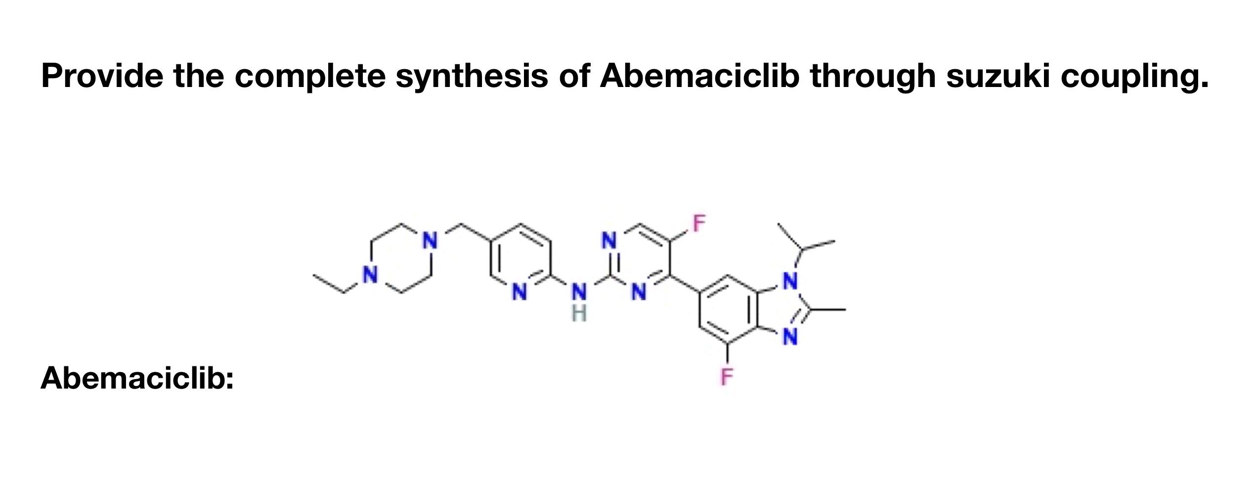 Solved Provide The Complete Synthesis Of Abemaciclib Through | Chegg.com