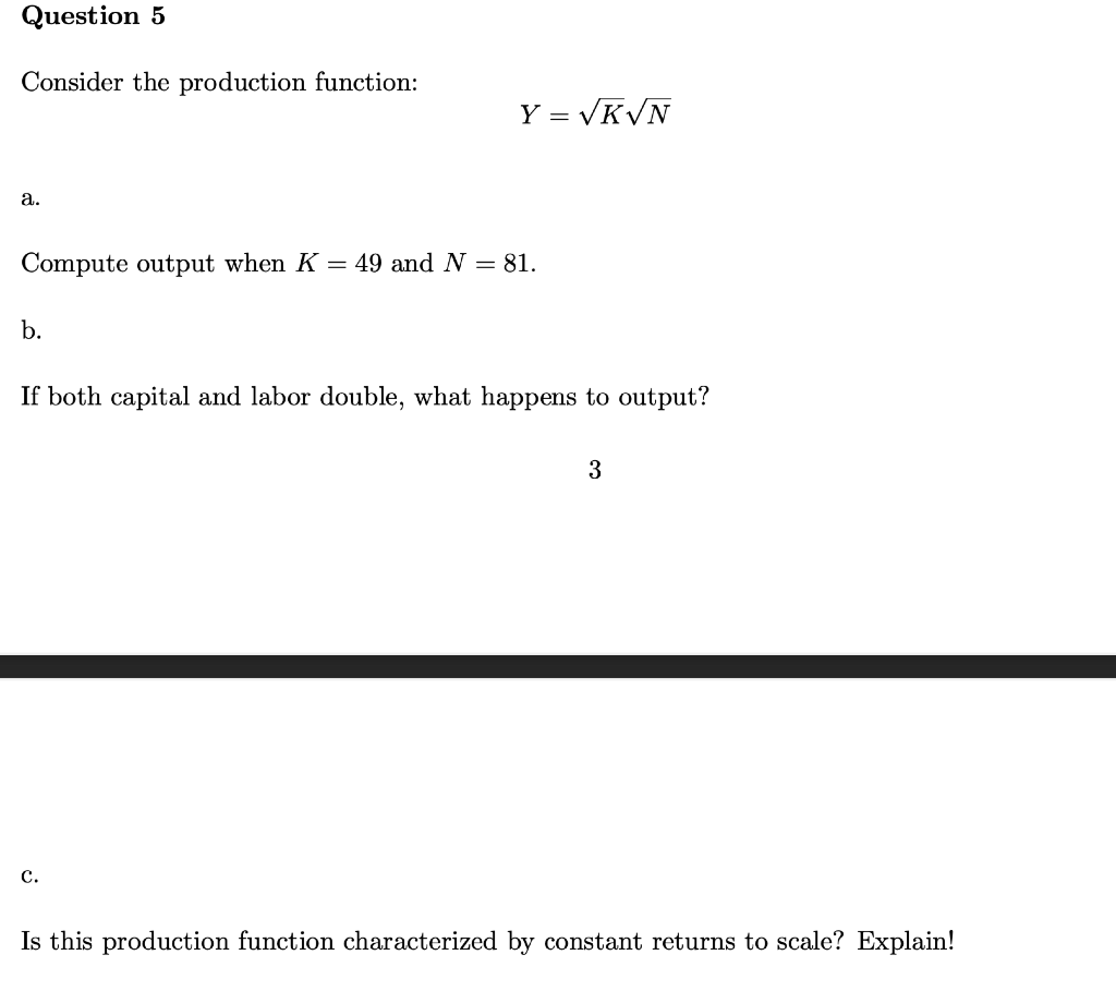 Solved Question 5 Consider the production function: Y = VKVN | Chegg.com