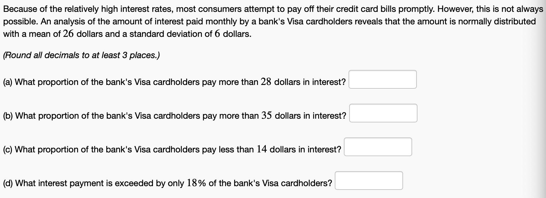 Solved Because of the relatively high interest rates, most | Chegg.com