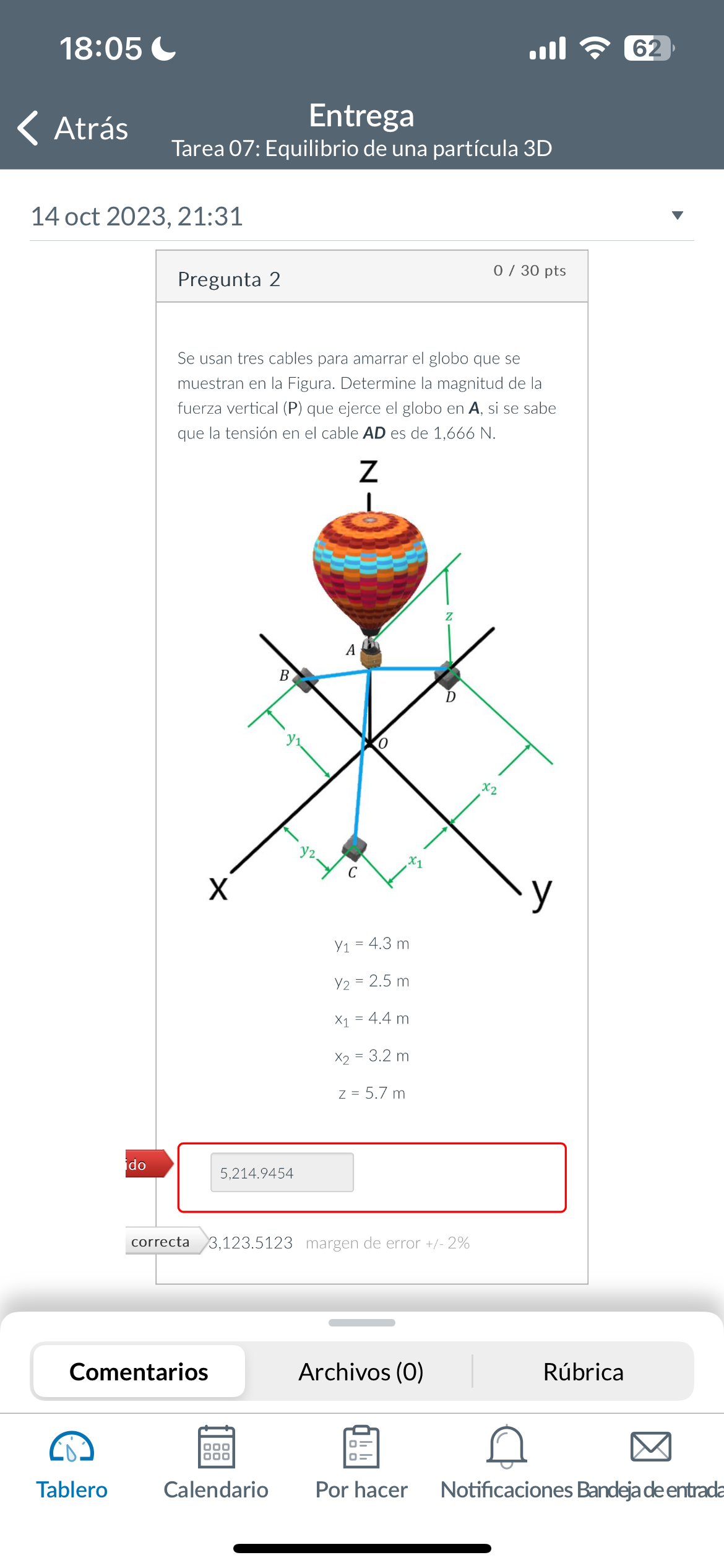 Se usan tres cables para amarrar el globo que se muestran en la Figura. Determine la magnitud de la fuerza vertical \( (\bold