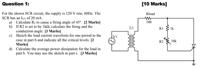Solved [10 Marks] Rload 100 Question 1: For the shown SCR | Chegg.com