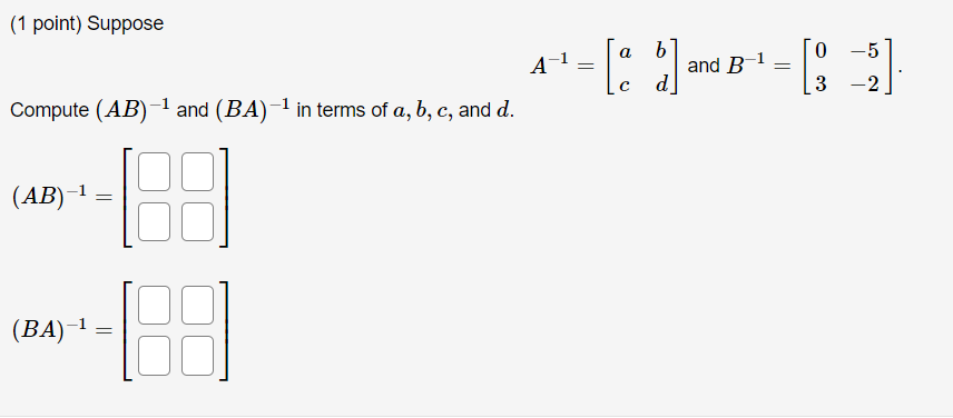 Solved (1 Point) Suppose A B O -5 A 1 = [e A) And B-*- [3 -] | Chegg.com