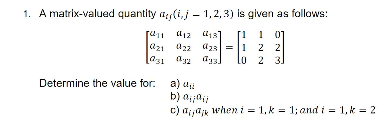 Solved 1. A matrix-valued quantity dij(i, j = 1,2,3) is | Chegg.com
