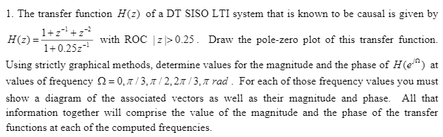 Solved 1. The transfer function H(2) of a DT SISO LTI system | Chegg.com