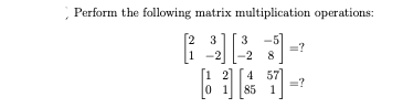 Solved Perform The Following Matrix Multiplication | Chegg.com