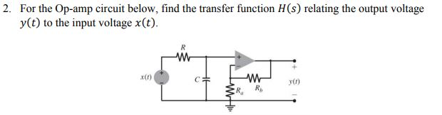 Solved 2. For the Op-amp circuit below, find the transfer | Chegg.com