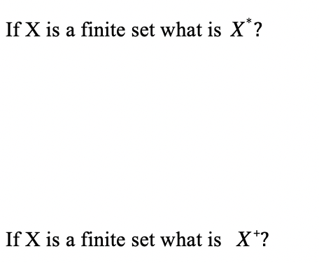 Solved If X is a finite set what is X*? If X is a finite set | Chegg.com